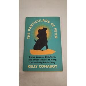 The Particulars of Peter by Kelly Conaboy Hardcover Dog Memoir Humor
